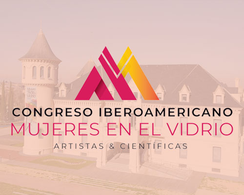 Congreso iberoamericano «Mujeres en el vidrio: artistas y científicas»
